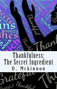 Thankfulness: The Secret Ingredient - McKinnon, D.