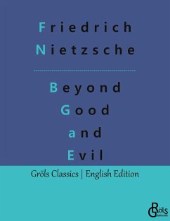 Beyond Good and Evil - Nietzsche, Friedrich