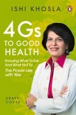 4g Code to Good Health: Knowing What to Eat and What Not To--The Power Lies with You