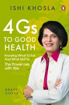 4g Code to Good Health: Knowing What to Eat and What Not To--The Power Lies with You - Khosla, Ishi