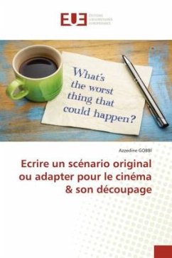 Cover Ecrire un scénario original ou adapter pour le cinéma & son découpage
