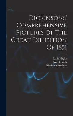 Cover Dickinsons' Comprehensive Pictures Of The Great Exhibition Of 1851