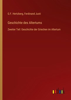 Geschichte des Altertums - Hertzberg, G. F.; Justi, Ferdinand