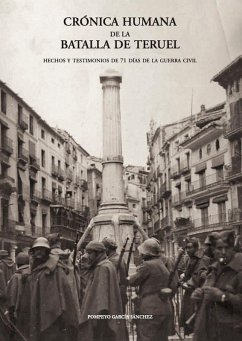 Cover Crónica humana de la batalla de Teruel : hechos y testimonios de 71 días de la guerra civil