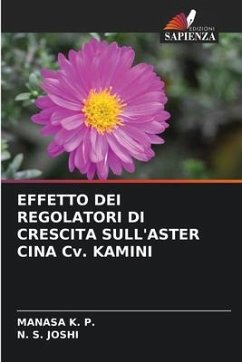 EFFETTO DEI REGOLATORI DI CRESCITA SULL'ASTER CINA Cv. KAMINI - K. P., MANASA;JOSHI, N. S.