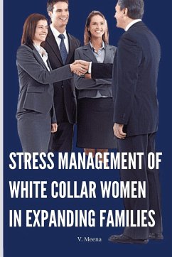 Stress Management of White Collar Women in Expanding Families - Meena, V.