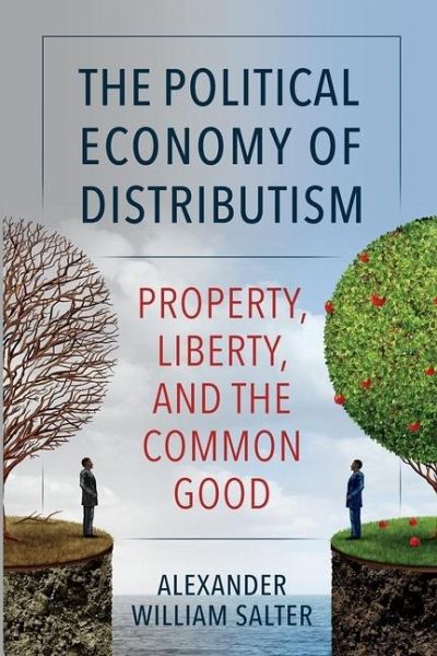 The Political Economy of Distributism The Political Economy of Distributism