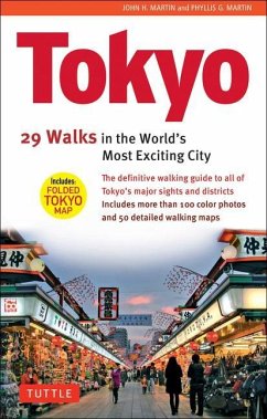 Tokyo, 29 Walks in the World's Most Exciting City - Martin, John H.; Martin, Phyllis G.