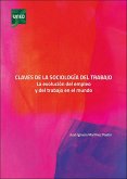 Claves de la sociología del trabajo. La evolución del empleo y del trabajo en el mundo