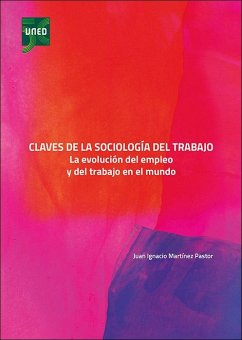 Claves de la sociología del trabajo. La evolución del empleo y del trabajo en el mundo