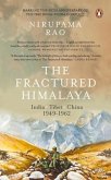 The Fractured Himalaya: India Tibet China 1949-1962