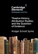 Theatre History, Attribution Studies,... - Bild 1