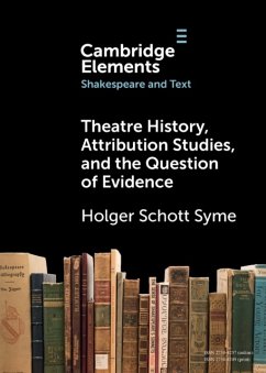 Theatre History, Attribution Studies, and the Question of Evidence - Syme, Holger Schott (University of Toronto )