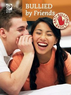 Anti-Bullying Basics: Bullied by Friends - World Book