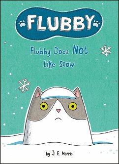 Flubby Does Not Like Snow - Morris, J E