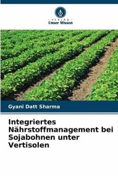 Integriertes Nährstoffmanagement bei Sojabohnen unter Vertisolen - Sharma, Gyani Datt