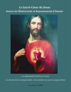 Le Sacré-Coeur de Jésus Source de Miséricorde et Rayonnement d'Amour - Aubry, Guy-Noël