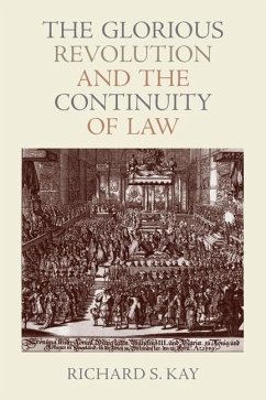 The Glorious Revolution and the Continuity of Law - Kay, Richard S
