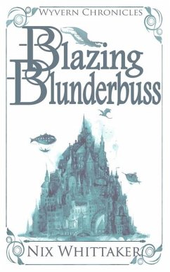 Blazing Blunderbuss - Whittaker, Nix