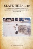 Slate Hill - 1949: My Five Year Old Memories Of My Family And Slate Hill, A Community In Roanoke, VA