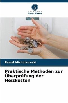 Praktische Methoden zur Überprüfung der Heizkosten - Michnikowski, Pawel