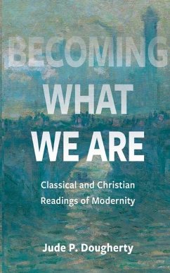 Becoming What We Are - Dougherty, Jude P