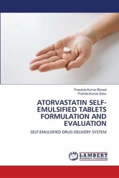 ATORVASTATIN SELF-EMULSIFIED TABLETS FORMULATION AND EVALUATION - Biswal, Prasanta Kumar;Sahu, Prafulla Kumar
