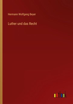 Luther und das Recht - Beyer, Hermann Wolfgang