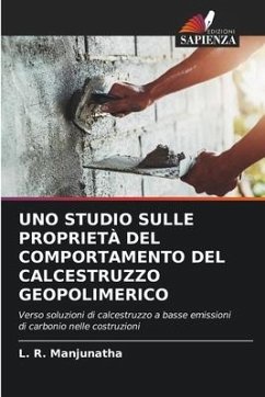 UNO STUDIO SULLE PROPRIETÀ DEL COMPORTAMENTO DEL CALCESTRUZZO GEOPOLIMERICO - Manjunatha, L. R.