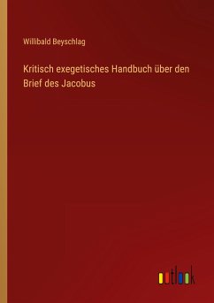 Kritisch exegetisches Handbuch über den Brief des Jacobus - Beyschlag, Willibald