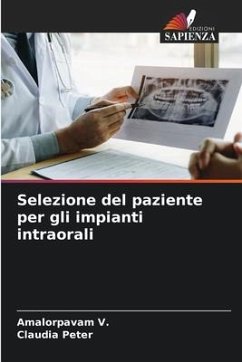 Selezione del paziente per gli impianti intraorali - V., Amalorpavam;Peter, Claudia