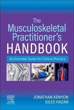 The Musculoskeletal Practitioner's Handbook - Kenyon, Jonathan (Advanced Physiotherapy Practitioner, Sussex Partne; Hazan, Giles