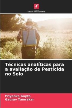 Técnicas analíticas para a avaliação de Pesticida no Solo - Gupta, Priyanka;Tamrakar, Gaurav