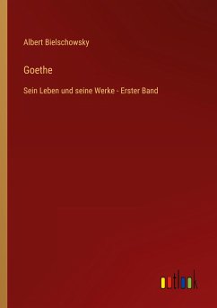 Goethe - Bielschowsky, Albert