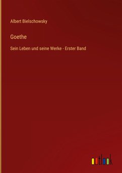 Goethe - Bielschowsky, Albert