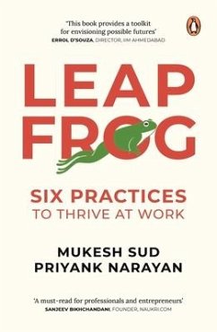 Leapfrog: Six Practices to Thrive at Work - Sud, Mukesh; Narayan, Priyank