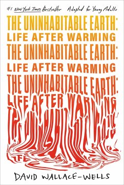 The Uninhabitable Earth (Adapted for Young Adults) - Wallace-Wells, David