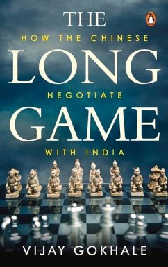 The Long Game: How the Chinese Negotiate with India - Gokhale, Vijay