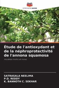 Étude de l'antioxydant et de la néphroprotectivité de l'annona squamosa - NEELIMA, SATRASALA;REDDY, P.D.;C. SEKHAR, K. BANNOTH