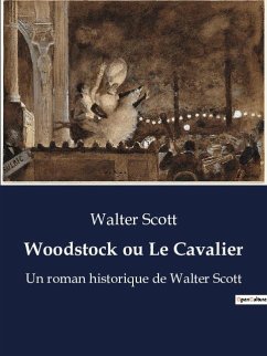 Woodstock ou Le Cavalier - Scott, Walter