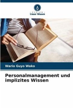 Personalmanagement und implizites Wissen - Guyo Wako, Wario