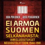 Ei armoa Suomen selkänahasta: Ihmisluovutukset Neuvostoliittoon 1944–1981 (MP3-Download)