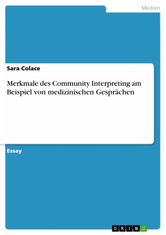 Merkmale des Community Interpreting am Beispiel von medizinischen Gesprächen (eBook, PDF) - Colace, Sara