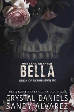 Bella (Kings of Retribution MC Montana) (eBook, ePUB) - Daniels, Crystal; Alvarez, Sandy