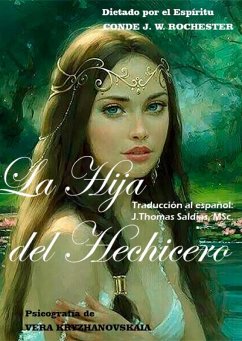 La Hija del Hechicero (Conde J.W. Rochester) (eBook, ePUB) - Rochester, Conde J. W.; Kryzhanovskaia, Vera; MSc., J. Thomas Saldias