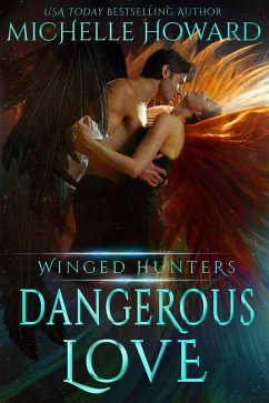 Dangerous Love (Winged Hunters, #1) (eBook, ePUB) - Howard, Michelle