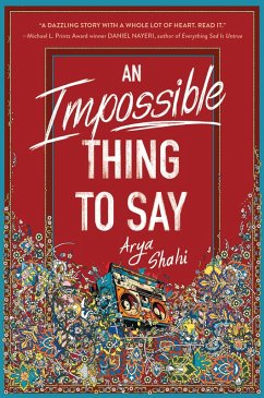 An Impossible Thing to Say (eBook, ePUB) - Shahi, Arya