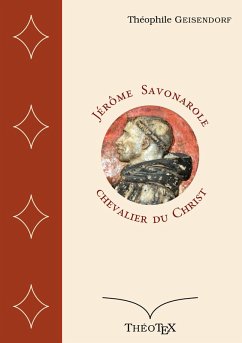 Jérôme Savonarole, chevalier du Christ (eBook, ePUB) - Geisendorf, Théophile