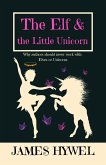 The Elf and the Little Unicorn (eBook, ePUB)