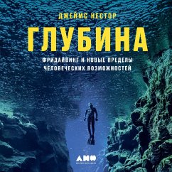 Deep: Freediving, Renegade Science and What the Ocean Tells Us About Ourselves (MP3-Download) - Nestor, James